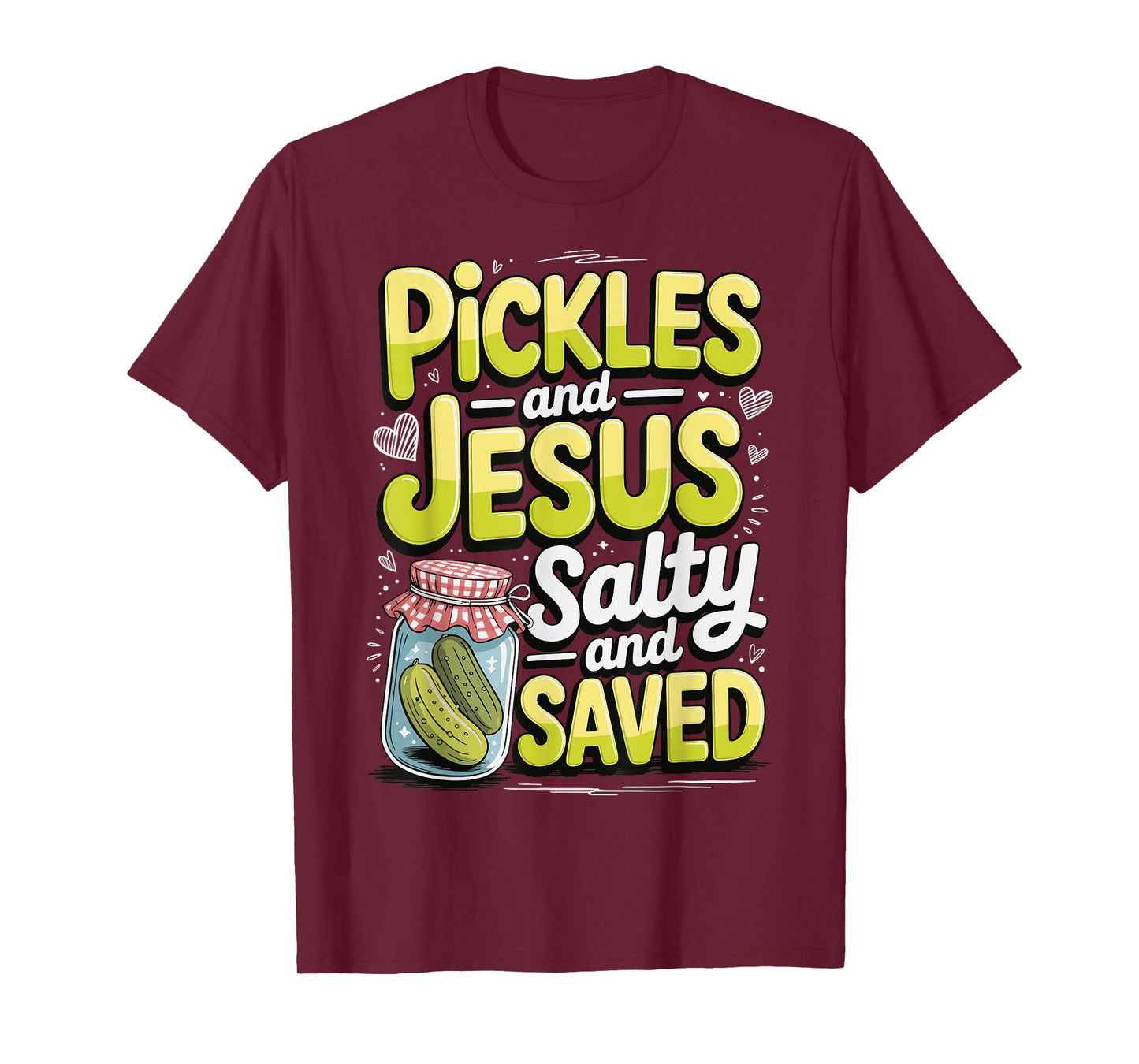 Pickles and Jesus Salty and Saved T-Shirt