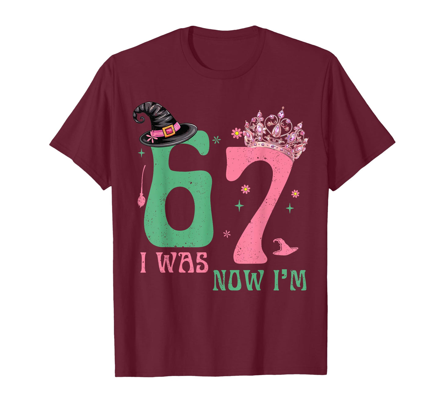 I was 6 Now I'm 7 67 Birthday Witch Pink Green Birthday Girl T-Shirt