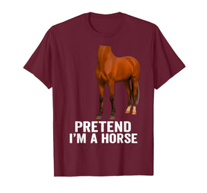 Pretend I'm A Horse Funny Halloween Body Costume Horse T-Shirt