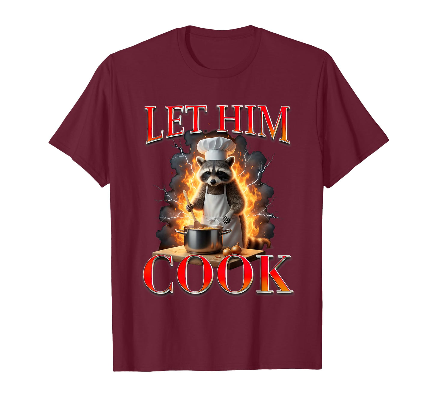 Racoon Lover Trash Eater Feral Chef Cooking Lets Him Cook T-Shirt