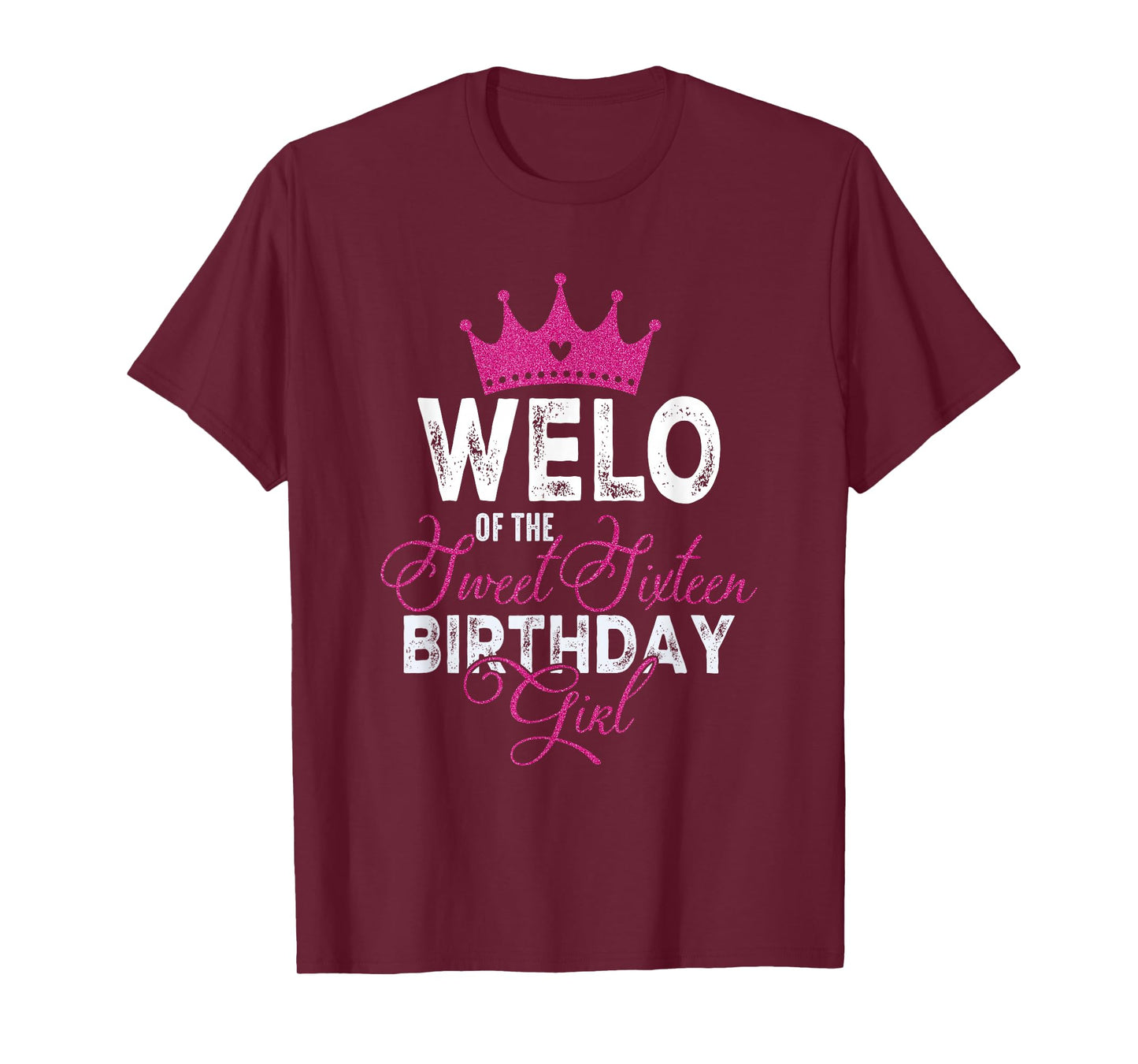Welo of The Sweet Sixteen Bday Girl 16th Pink Crown T-Shirt