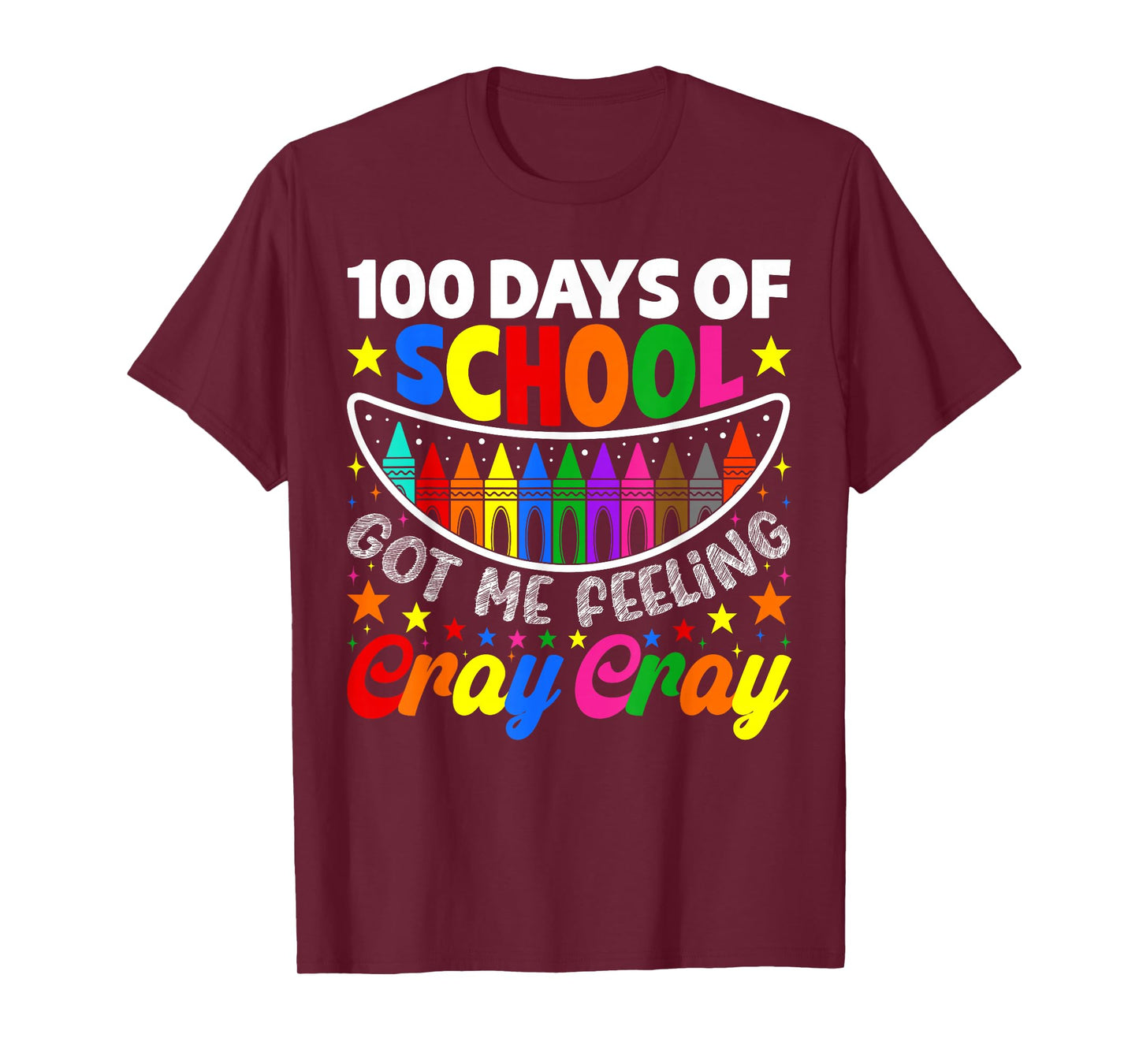 Funny 100 Days of School Got Me Feeling Cray Cray Teacher T-Shirt