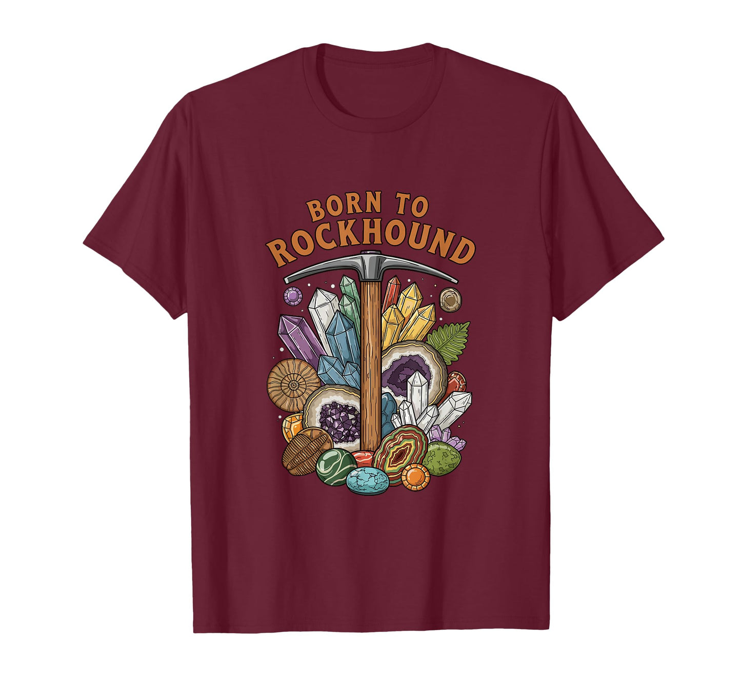 Born to Rockhound Geology Fossil Crystal Rock Collector T-Shirt
