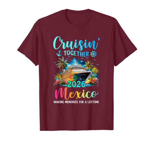 Cruisin' Together Mexico 2026 Family Cruise Vacation T-Shirt