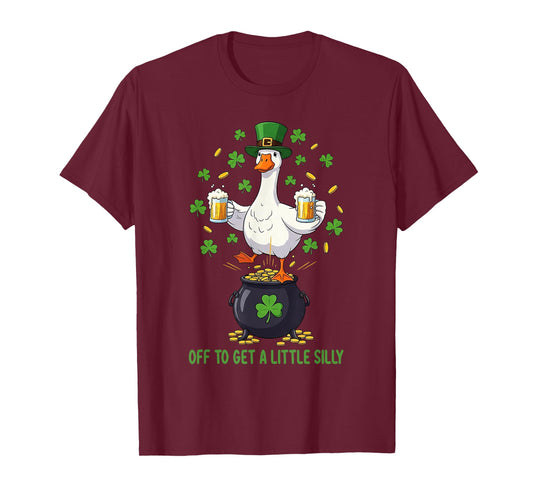 Off to Get A Little Silly Funny Goose St Patrick’s Day T-Shirt
