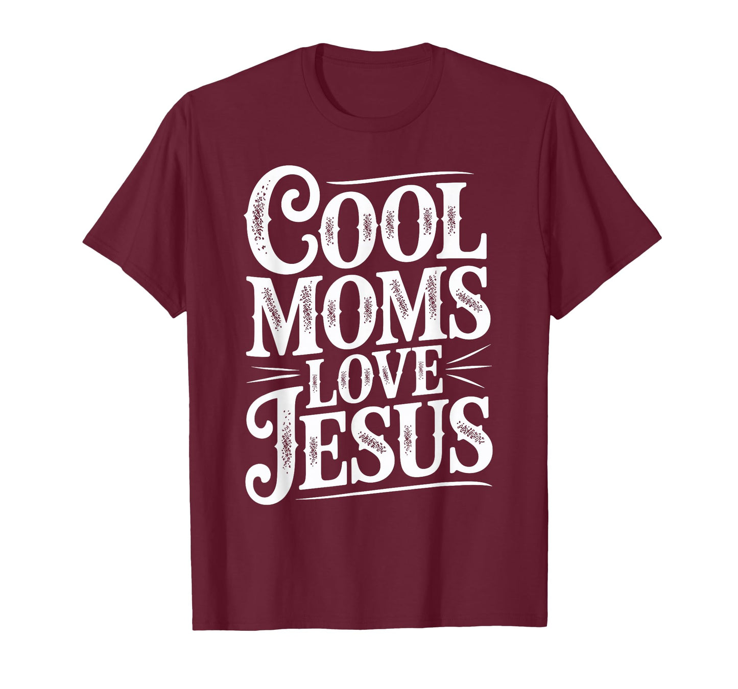 Cool Moms Love Jesus Christian Faith Phrase T-Shirt