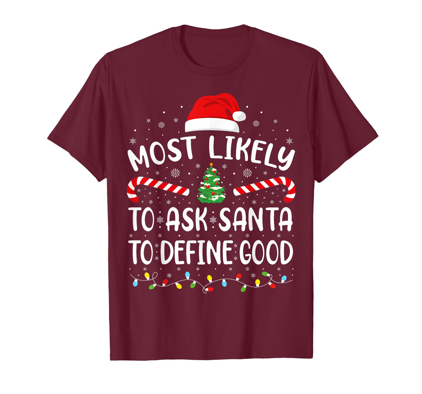 Most Likely to Ask Santa to Define Good Family Matching Xmas T-Shirt