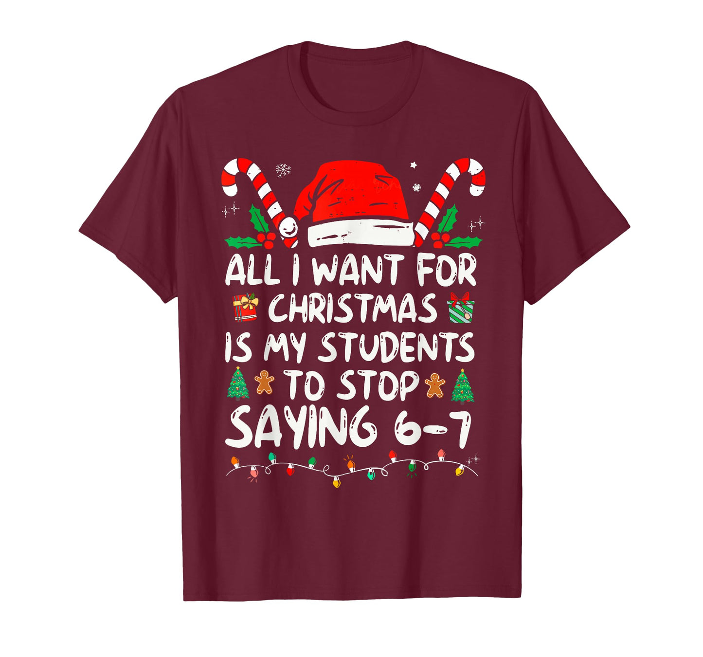Students Saying 6-7 67 Six Seven Funny Teacher Christmas T-Shirt