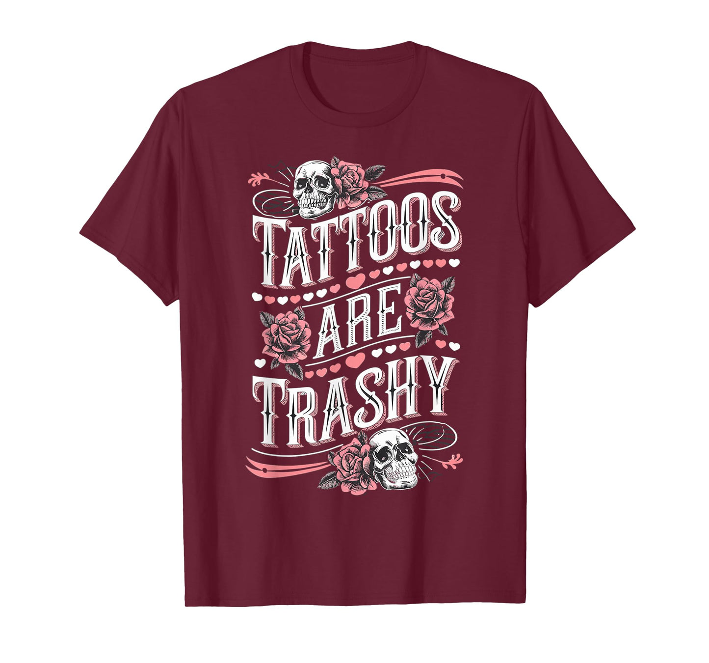 Tattoos are Trashy Tattoo Artist Anti Tattoo T-Shirt