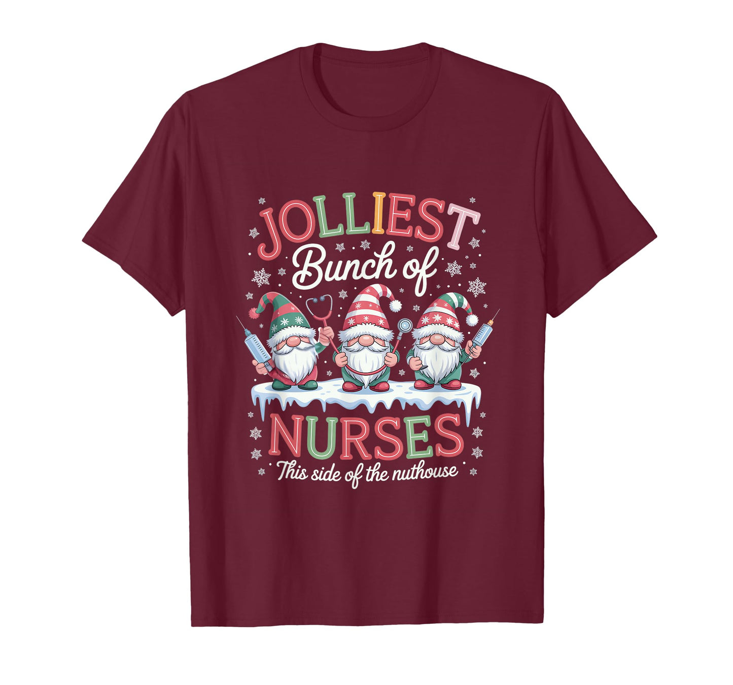 Jolliest Bunch of Nurses This Side of The Nut House Xmas T-Shirt