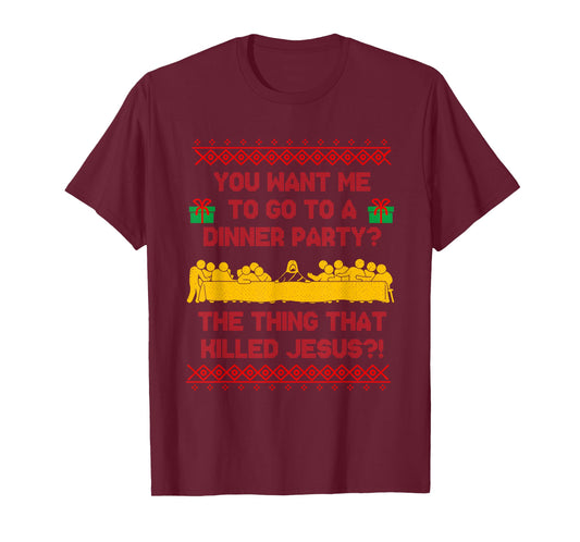 You Want Me to Go to A Dinner Party The Thing That Killed T-Shirt