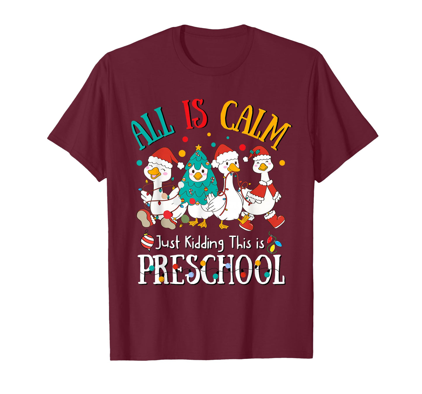 All is Calm Just Kidding This is Preschool Christmas T-Shirt