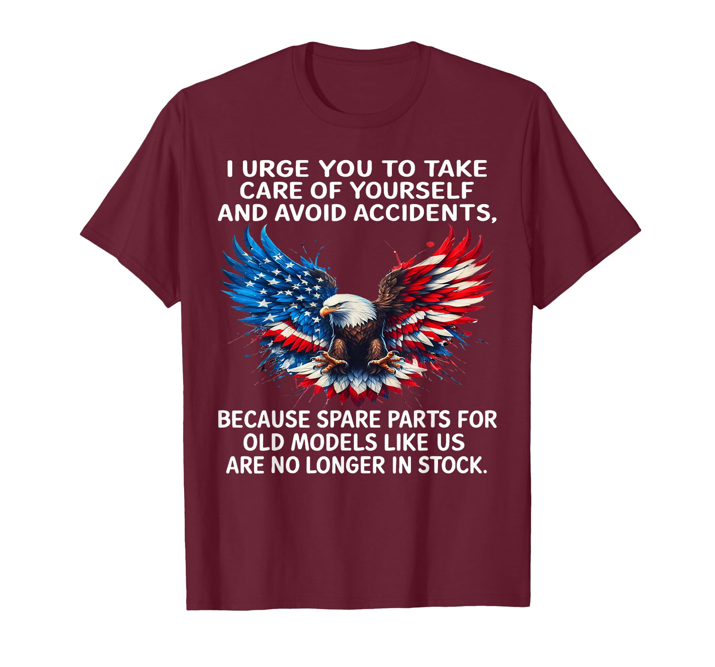 I Urge You to Take Care of Yourself and Avoid Accidents T-Shirt