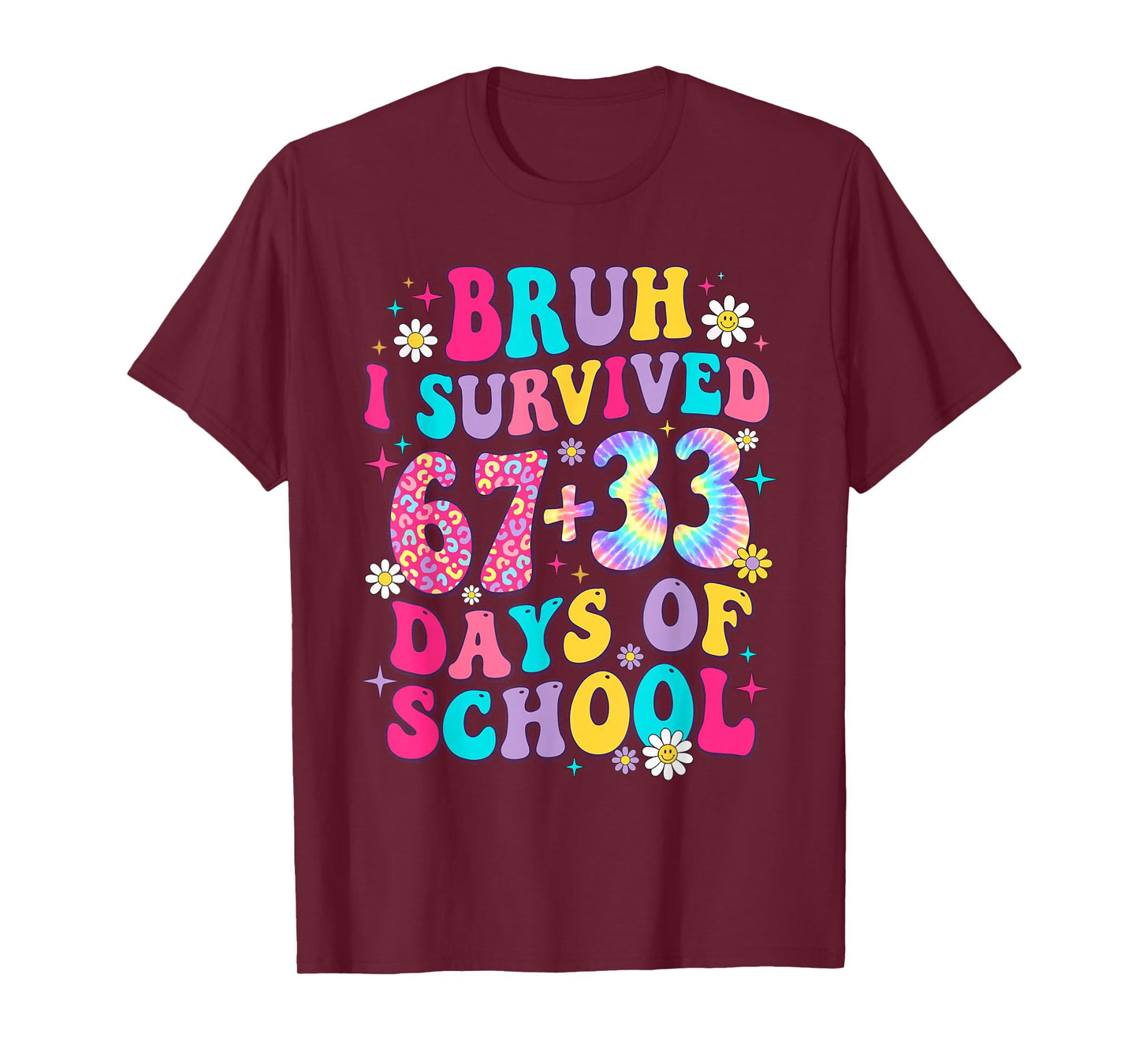Bruh I Survived 67+33 Days of School 100 Days 6 7 Teacher T-Shirt