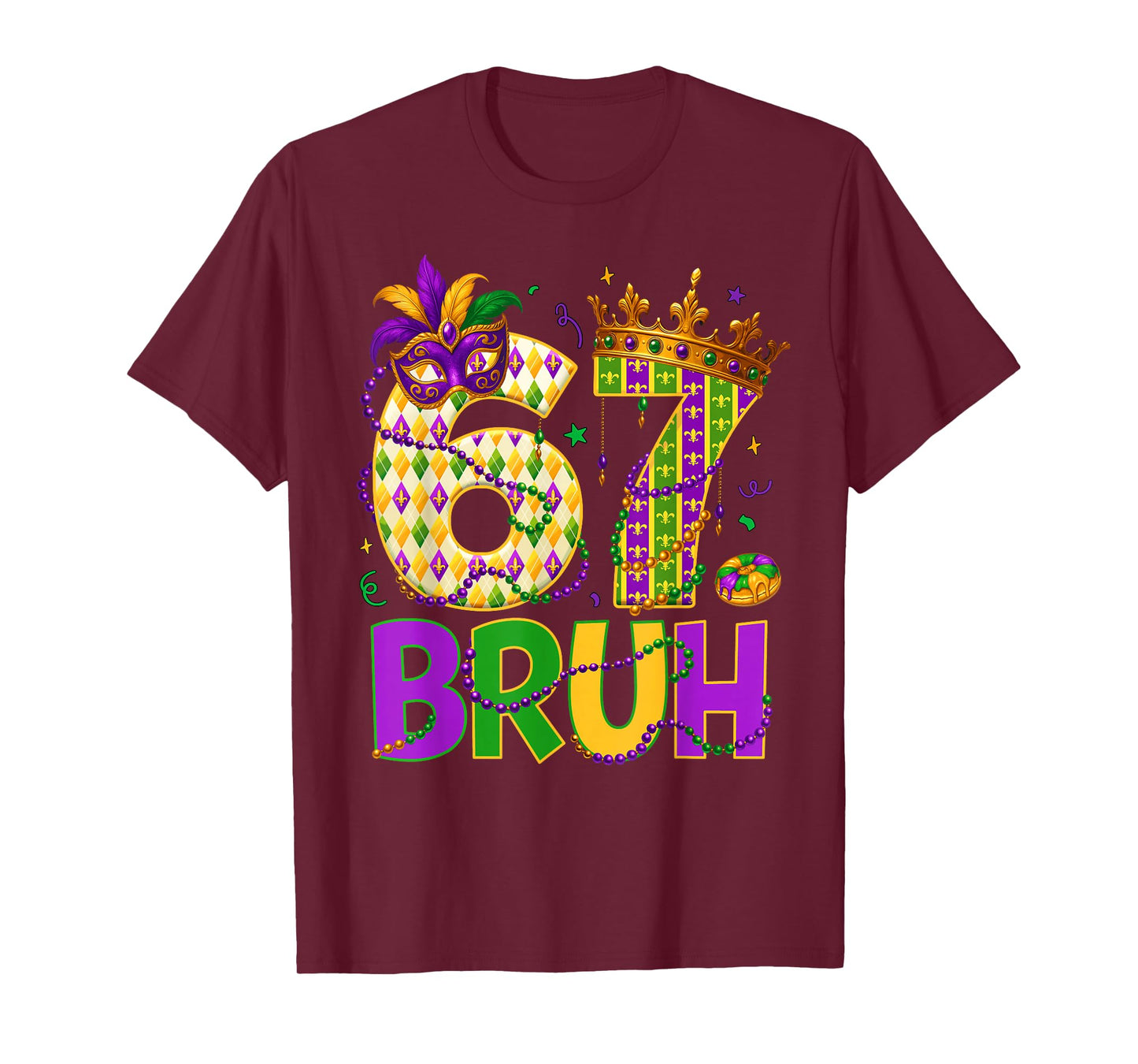 Bruh 67 Six Seven 6 7 Meme Funny Mardi Gras Kids Men Women T-Shirt