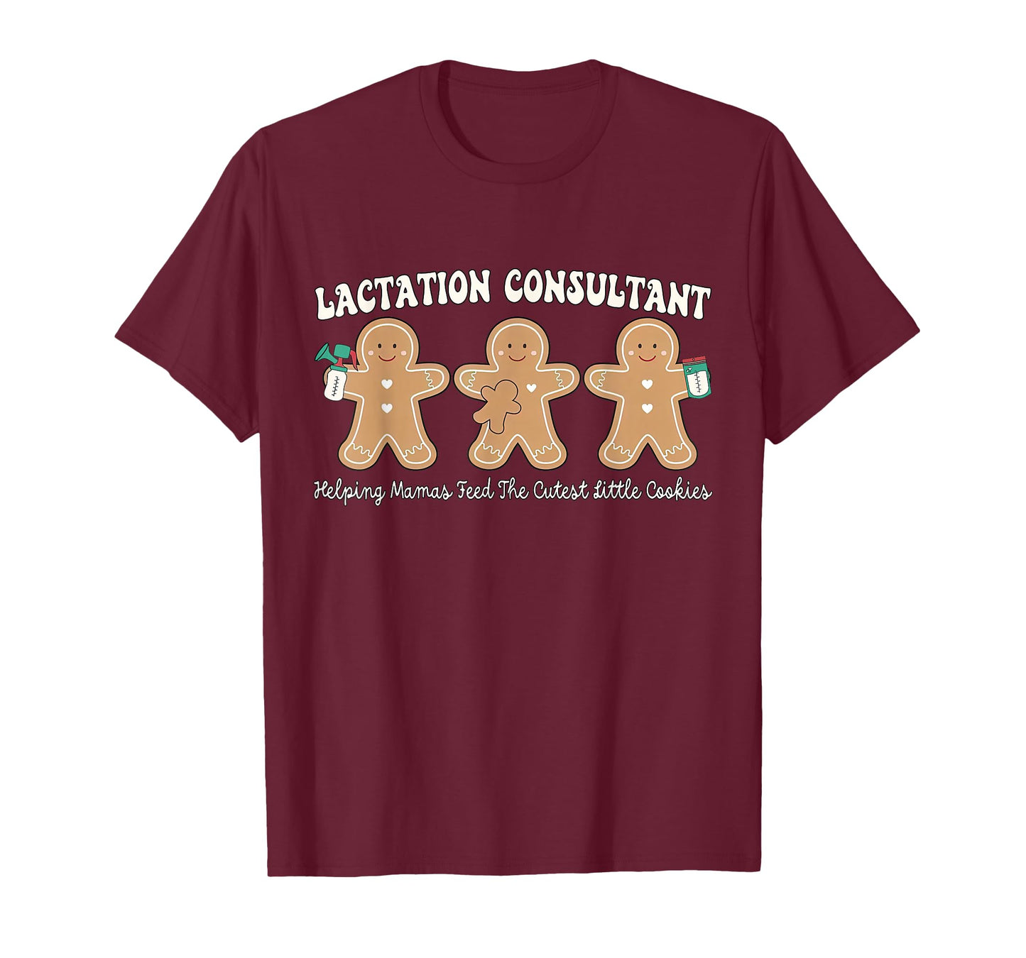 Lactation Consultant Gingerbread Christmas IBCLC Support MBU T-Shirt