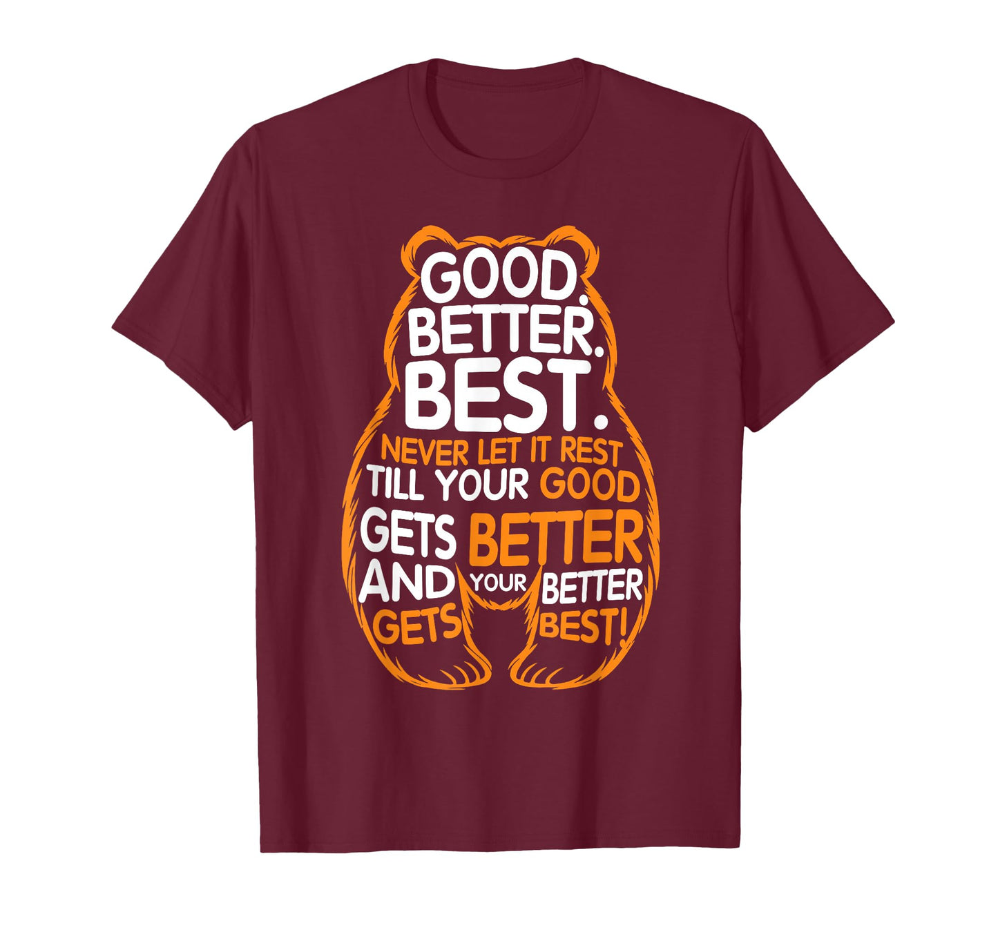 Good Better Best Never Let It Rest Motivation Bear Quote T-Shirt