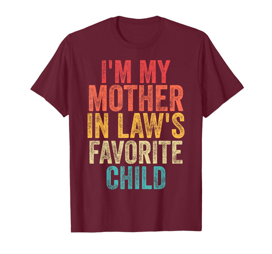 I'm My Mother in Laws Favorite Child Retro Family Humor T-Shirt