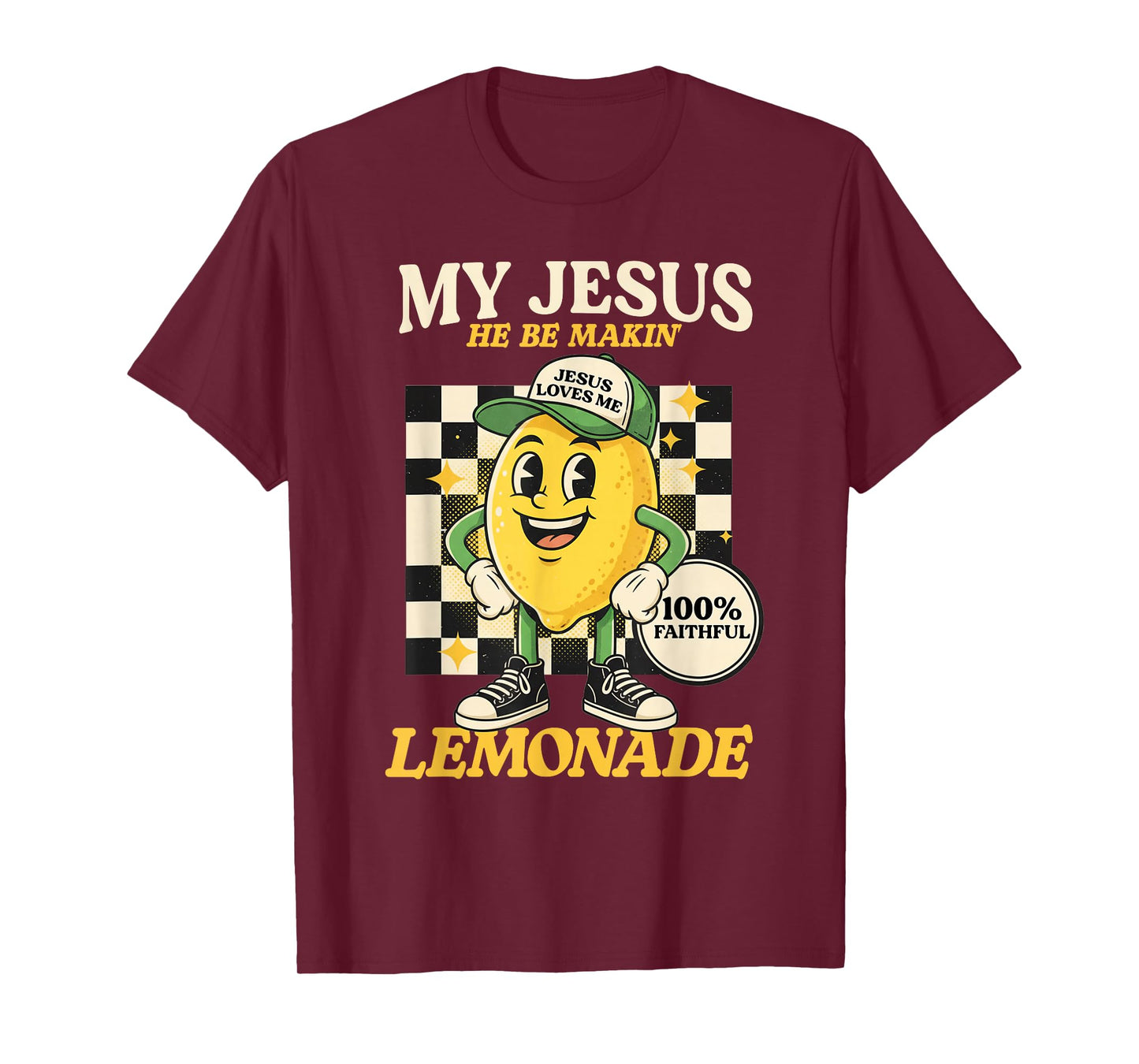 Life Gave Me Some Lemons But My Jesus He Be Making Lemonade T-Shirt