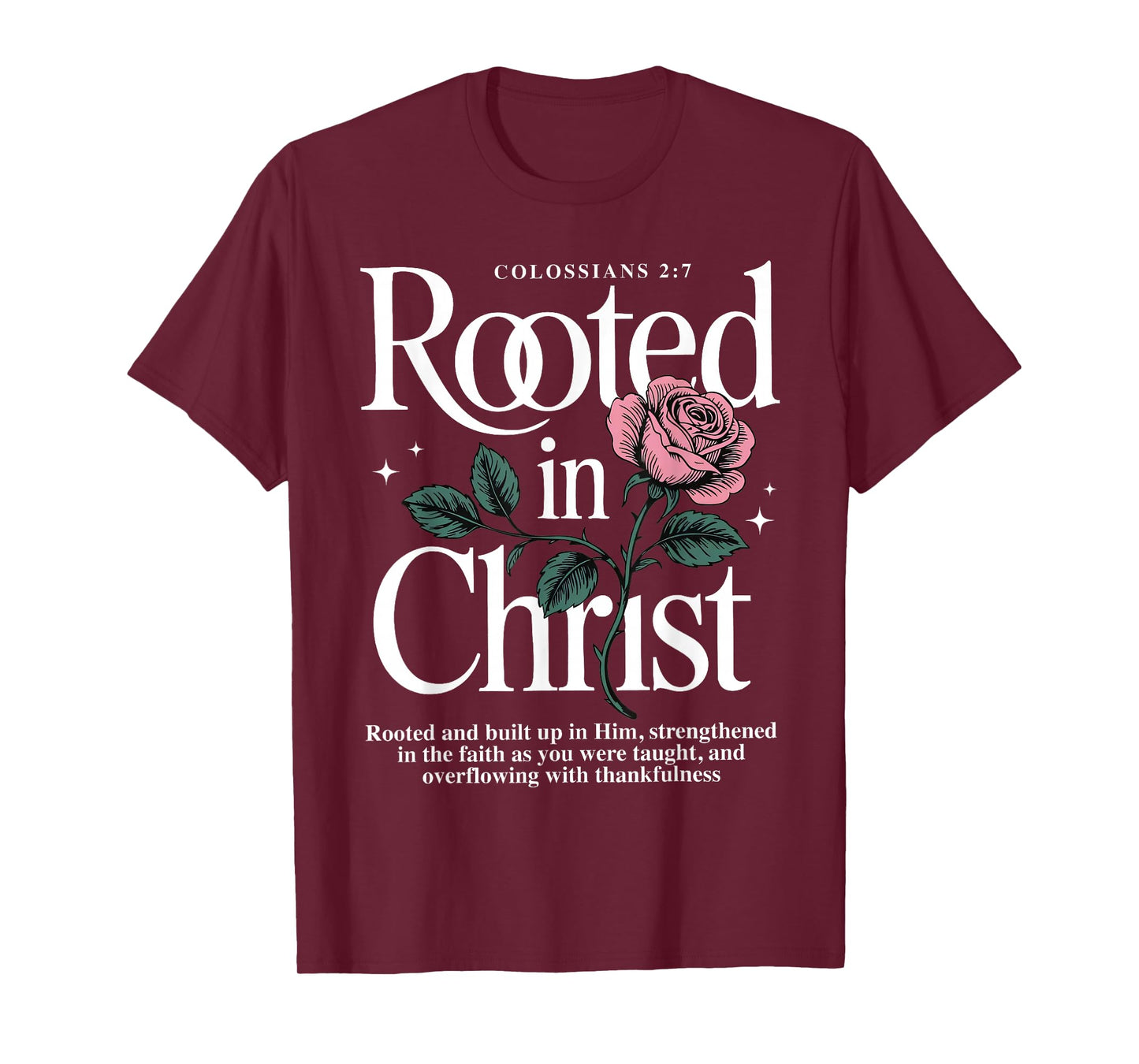 Rooted in Christ Colossians 2:7 Faith Christian Religious T-Shirt