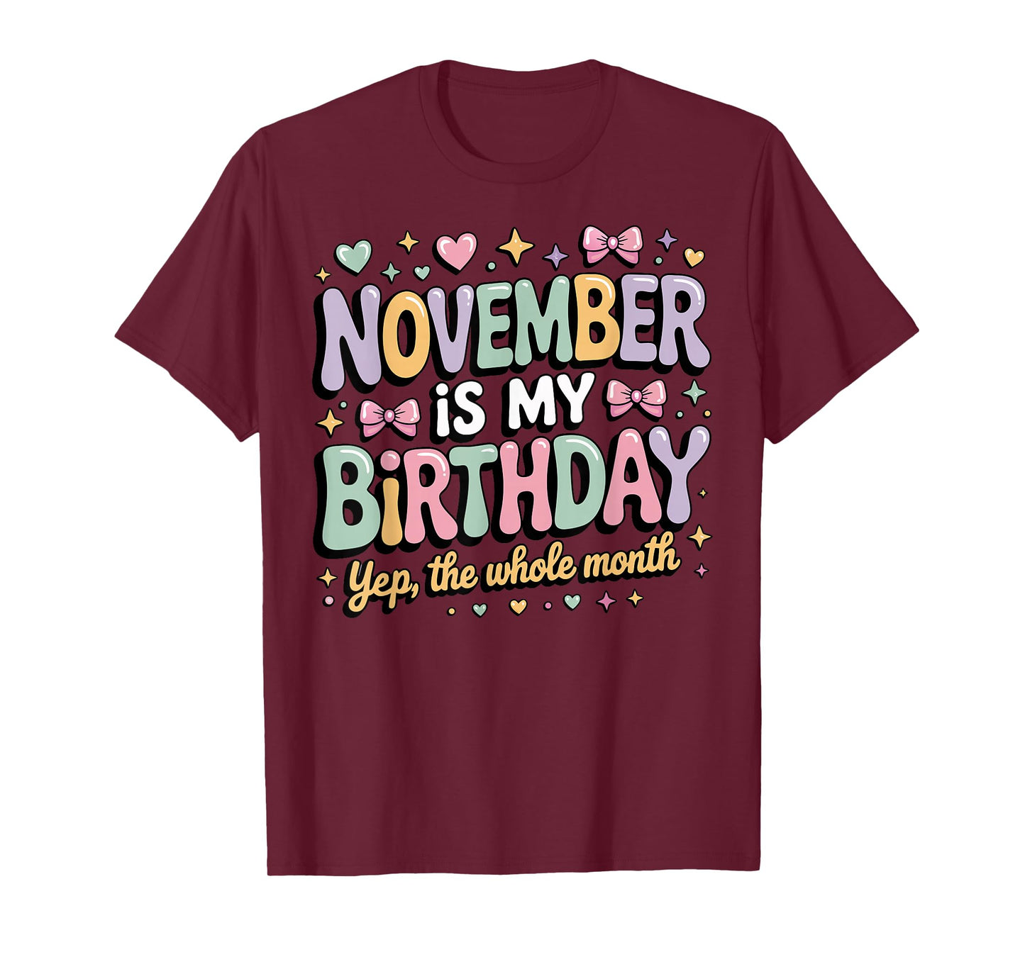 November Birthday for Women Yep The Whole Month of November T-Shirt