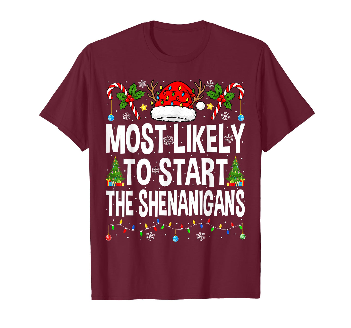 Most Likely to Start The Shenanigans Xmas Matching Christmas T-Shirt