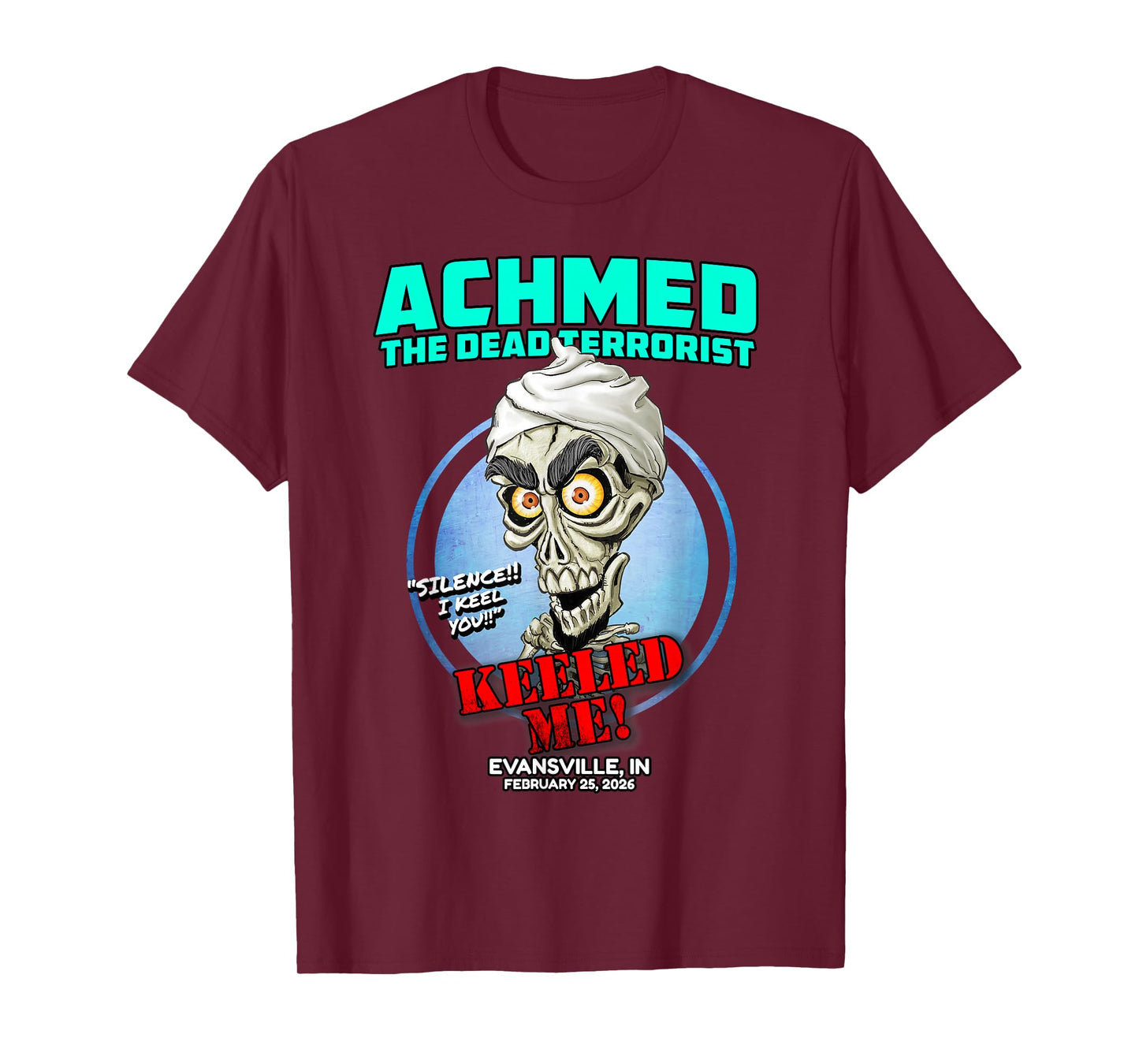 Achmed The Dead Terrorist Evansville, in (2026) T-Shirt