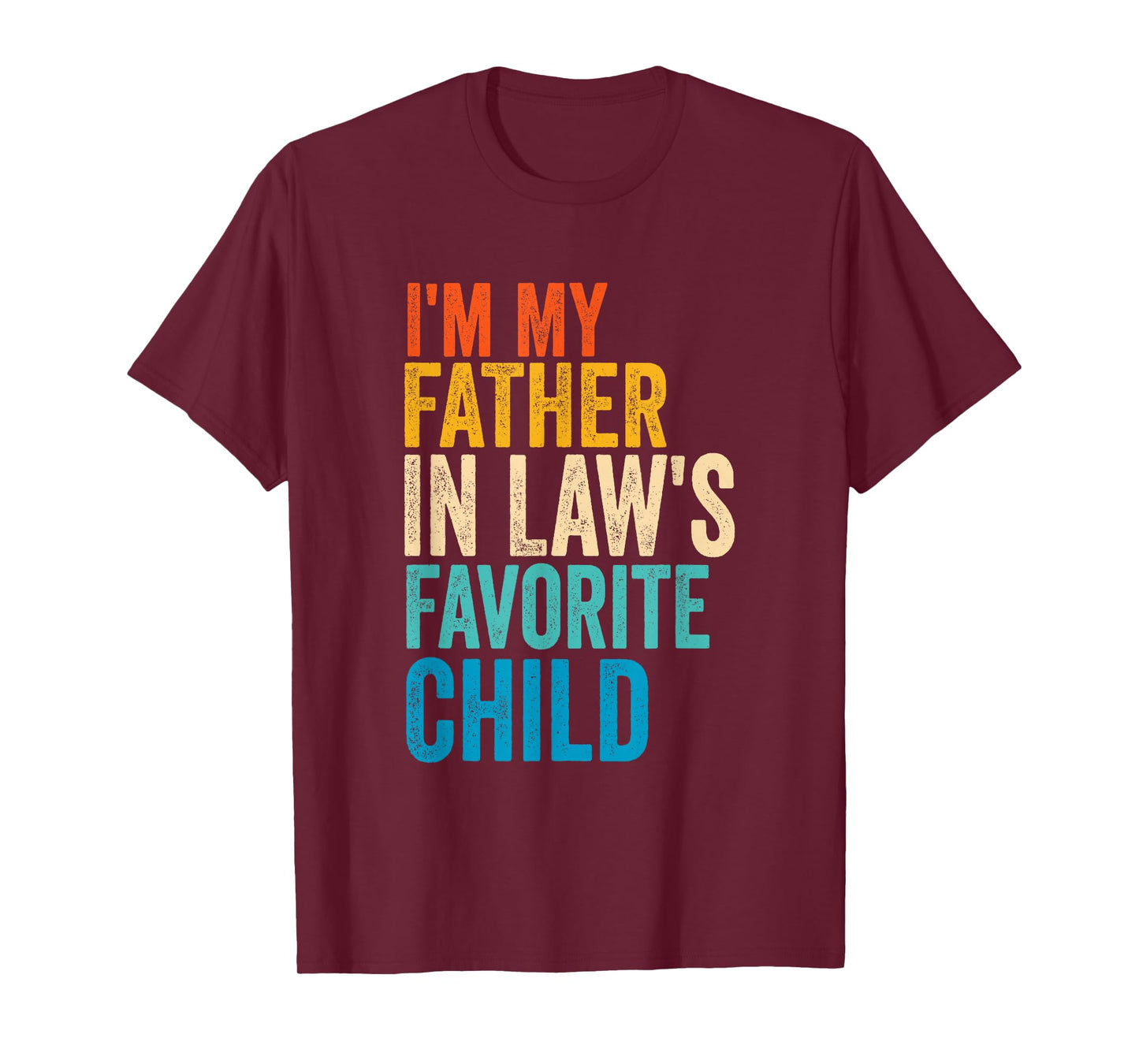 I'm My Father in Law's Favorite Child Flag Funny Men Women T-Shirt