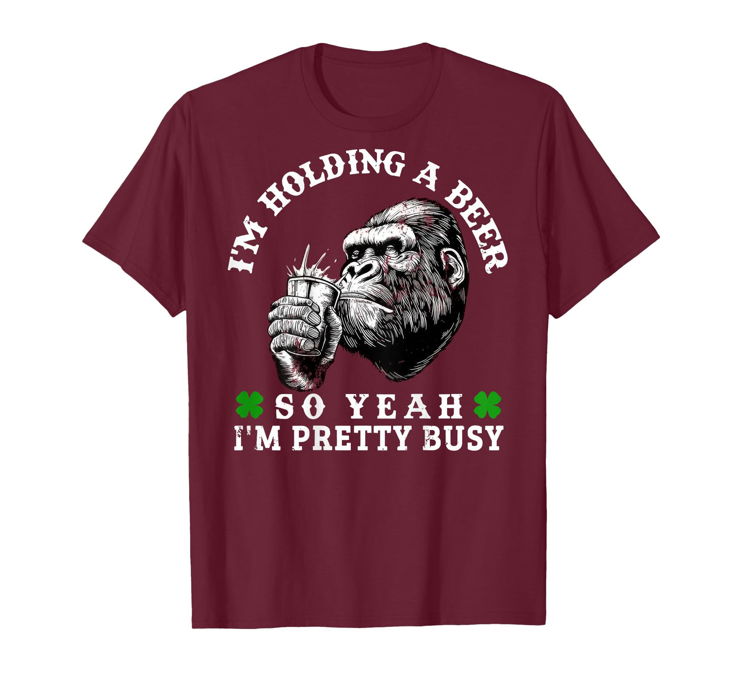 I’m Holding A Beer So Yeah I’m Pretty Busy Monkey (On Back) T-Shirt