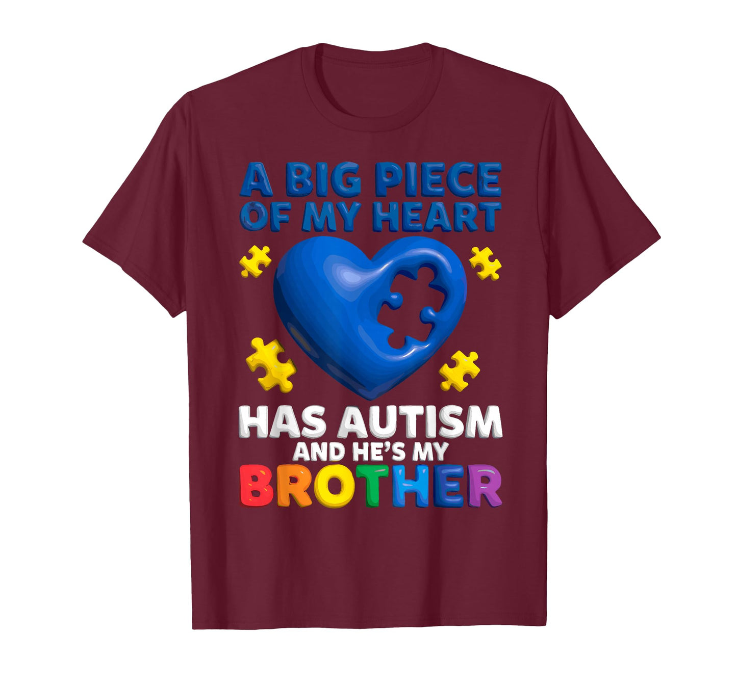 A Big Piece of My Heart Has Autism and He’s My Brother Tee T-Shirt