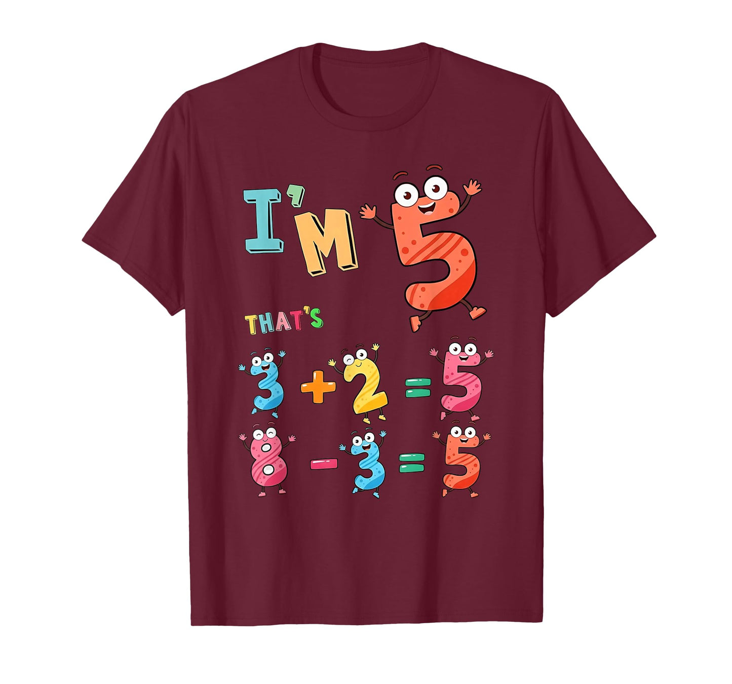 I'm 5 Funny Math Equation 5th Birthday Boy Girl Toddler T-Shirt