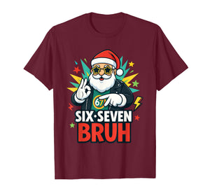 Bruh 67 Six Seven 6 7 Meme gen Alpha Christmas gen z Xmas T-Shirt