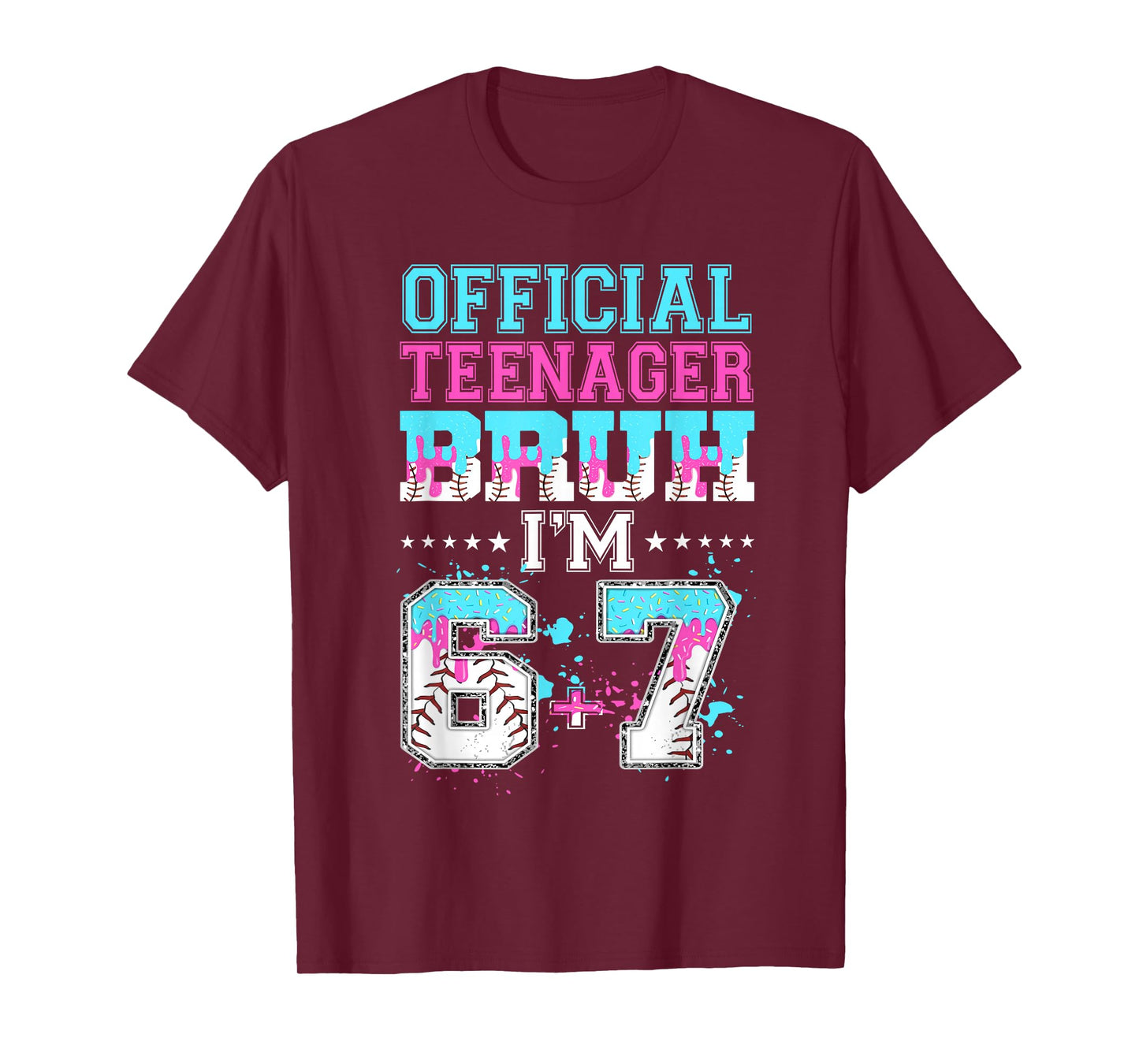 Official Teenager Bruh I'm 6+7 13th Birthday Baseball Drip T-Shirt