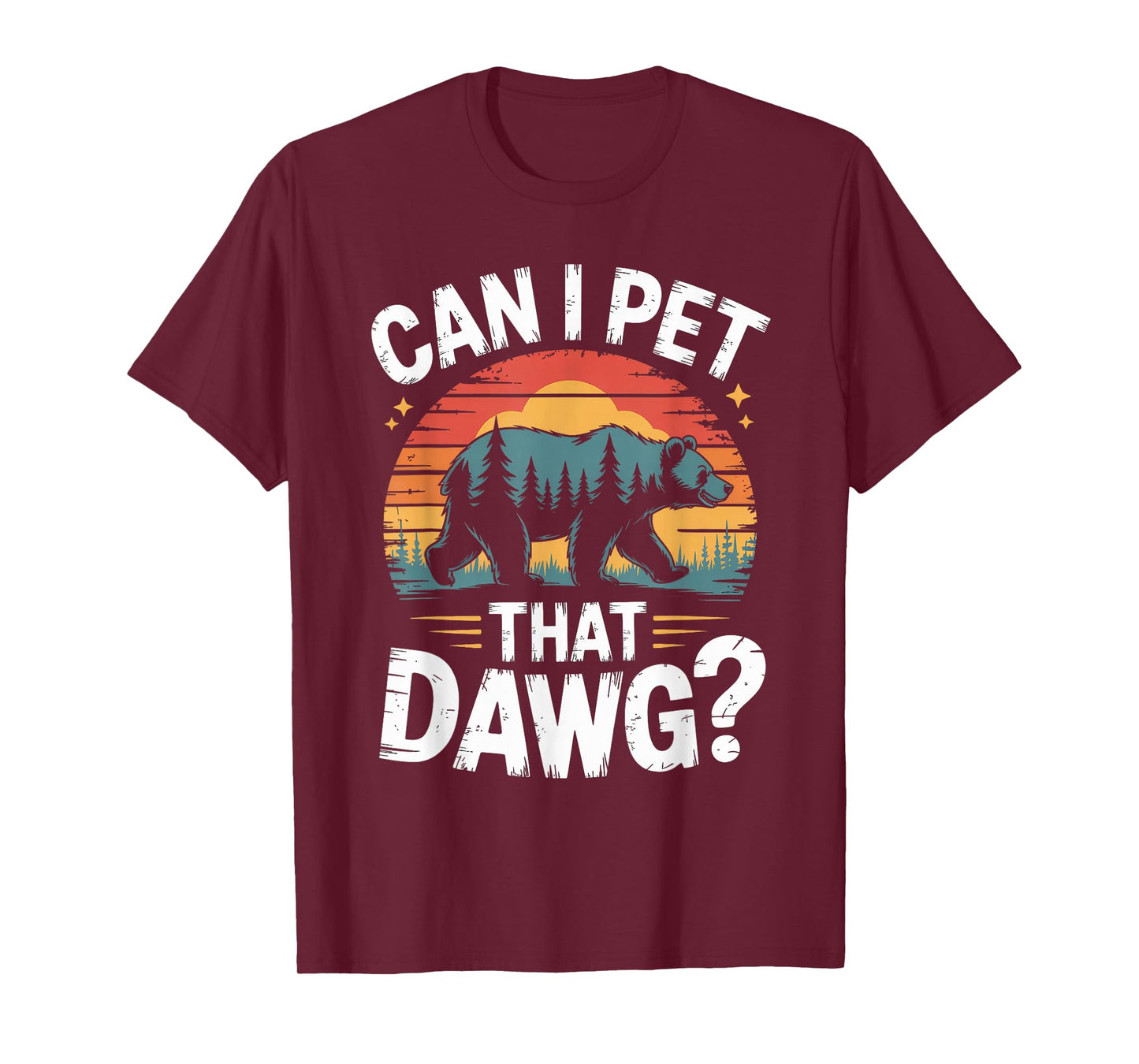 Can I Pet That Dawg Dog Bear Hiking Camping T-Shirt