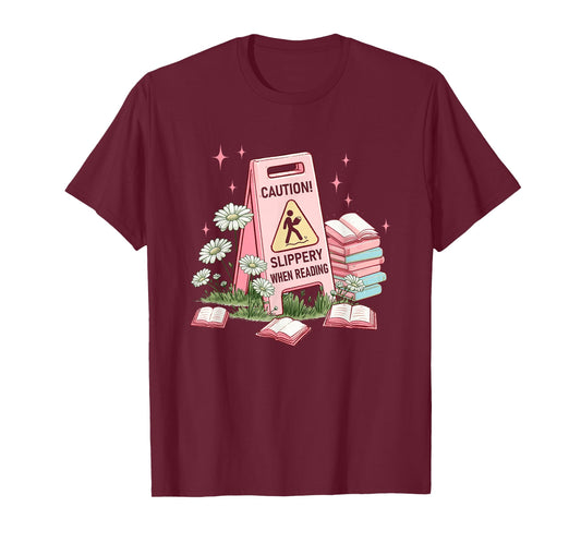 Caution Slippery When Reading Fun Design T-Shirt