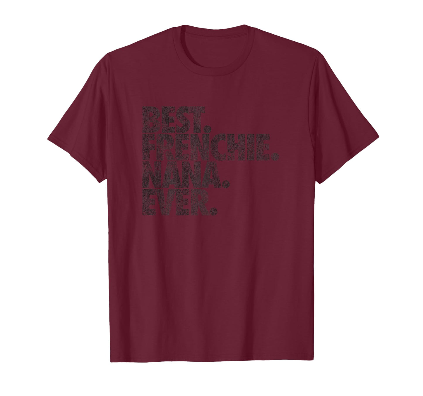 Best Frenchie Nana Ever T-Shirt Dog Gift T-Shirt