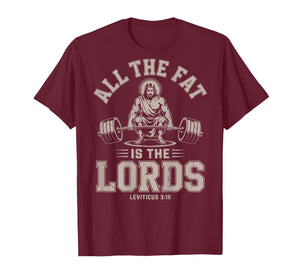 All Fat is The Lord Christian Workout Funny Jesus Christ Gym T-Shirt