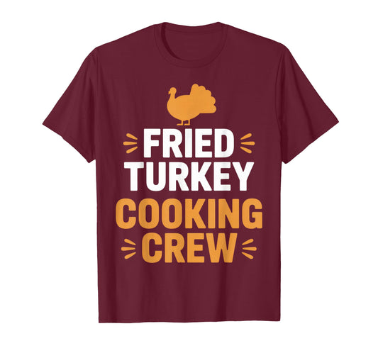 Fried Turkey Cooking Crew Thanksgiving Family Fun Gathering T-Shirt