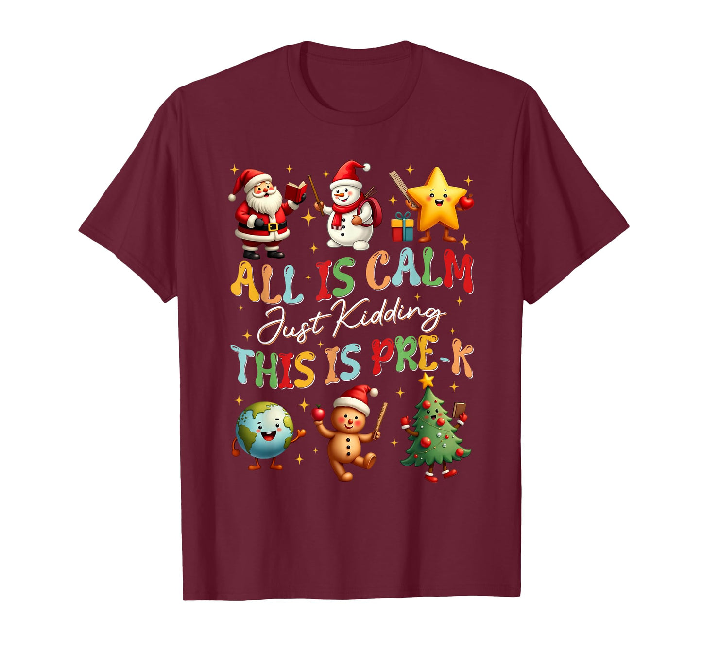 All is Calm Just Kidding This is Pre-K Christmas Teacher T-Shirt