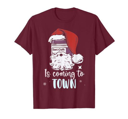 Sani-Cloth is Coming to Town Funny Nurse Nursing Christmas T-Shirt