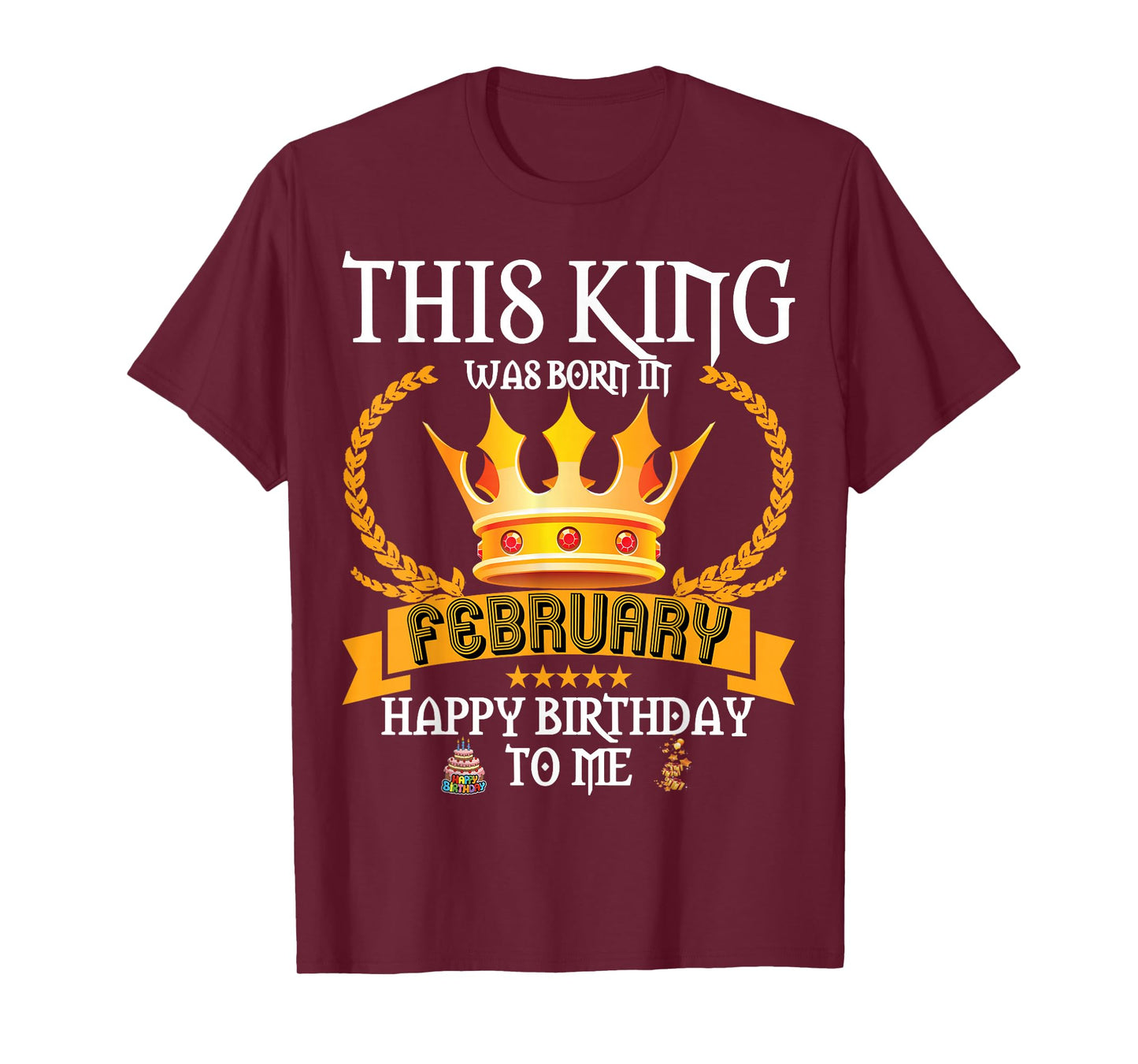 This King was Born in February Funny Feb Birthday Daddy Papa T-Shirt