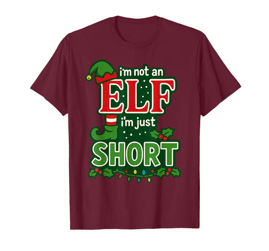 I'm Not an Elf I'm Just Short Merry Christmas Elf Xmas Funny T-Shirt