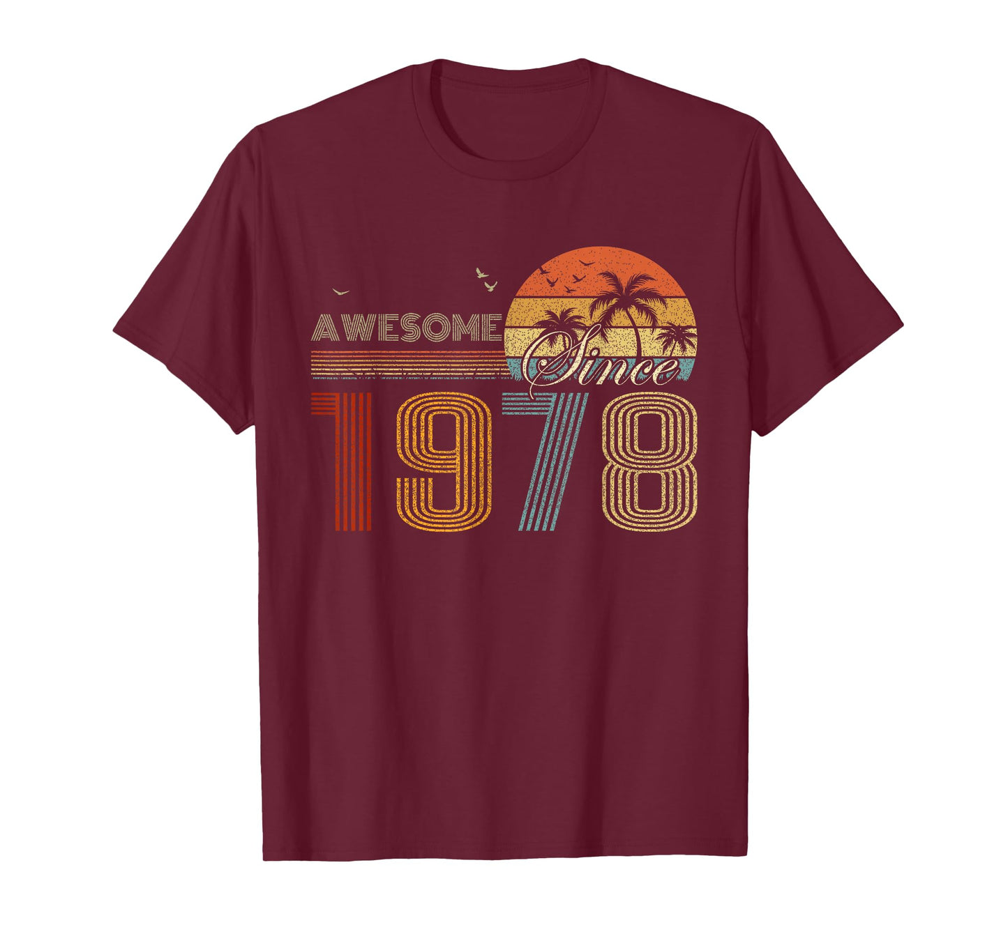 Awesome Since 1978 Men Women Birth of Birthday Years Vintage T-Shirt