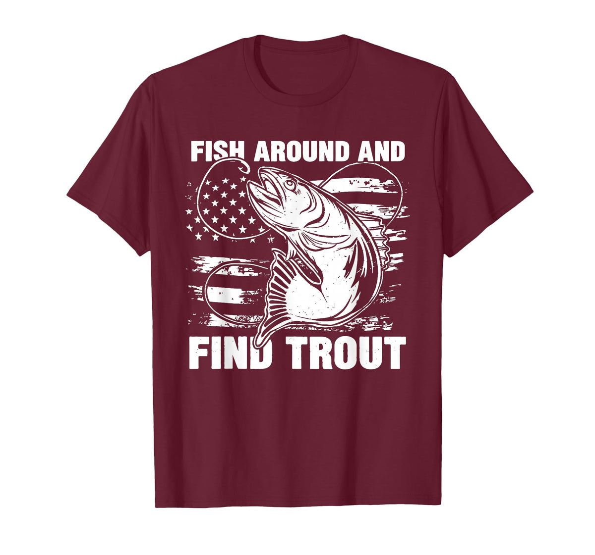 Fish Around and Find Trout Funny Fishing Fishermen Womens T-Shirt