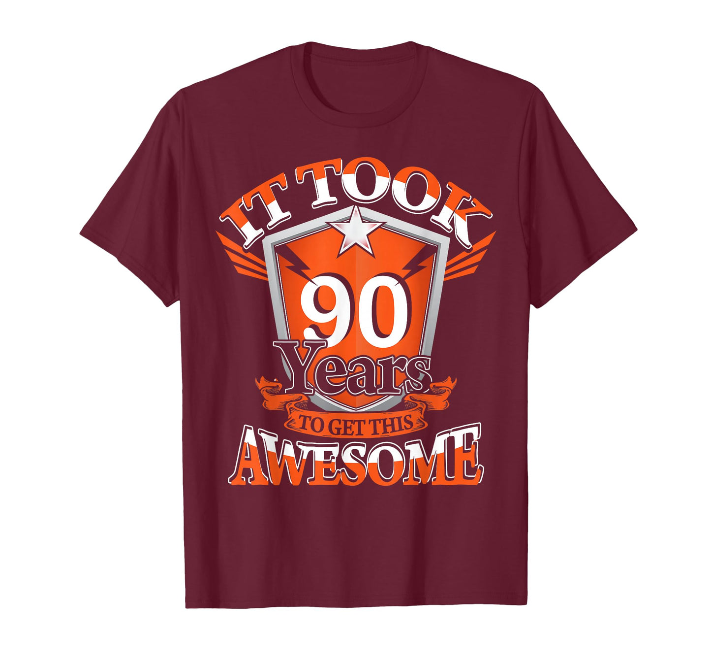 It Took Me 90 Years to Get This Awesome 90 Birthday Gift T-Shirt