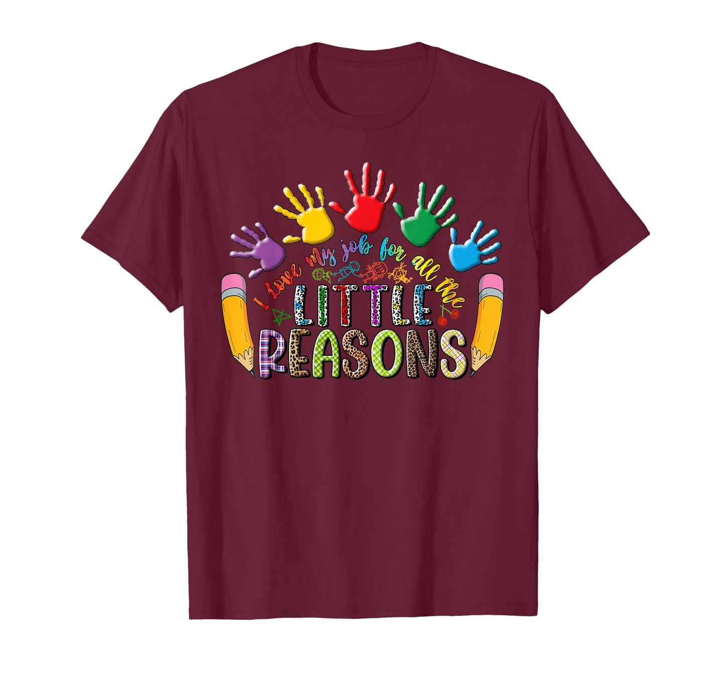 I Love My Job for All The Little Reasons Funny Teacher Kids T-Shirt