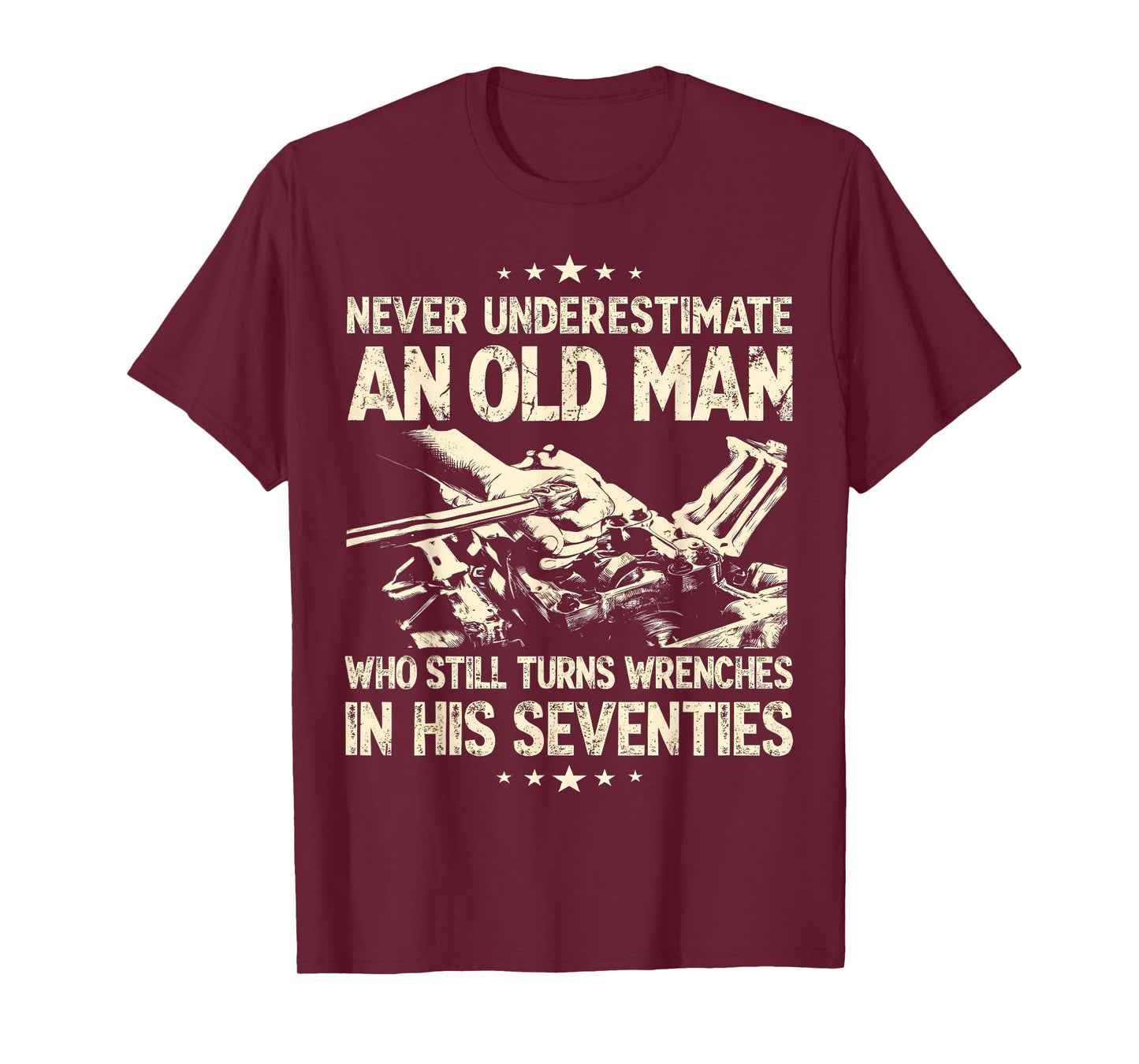 Never Underestimate an Old Man Who Still Turns Wrenches T-Shirt