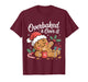 Overbaked and Over It Funny Christmas Gingerbread Baking T-Shirt