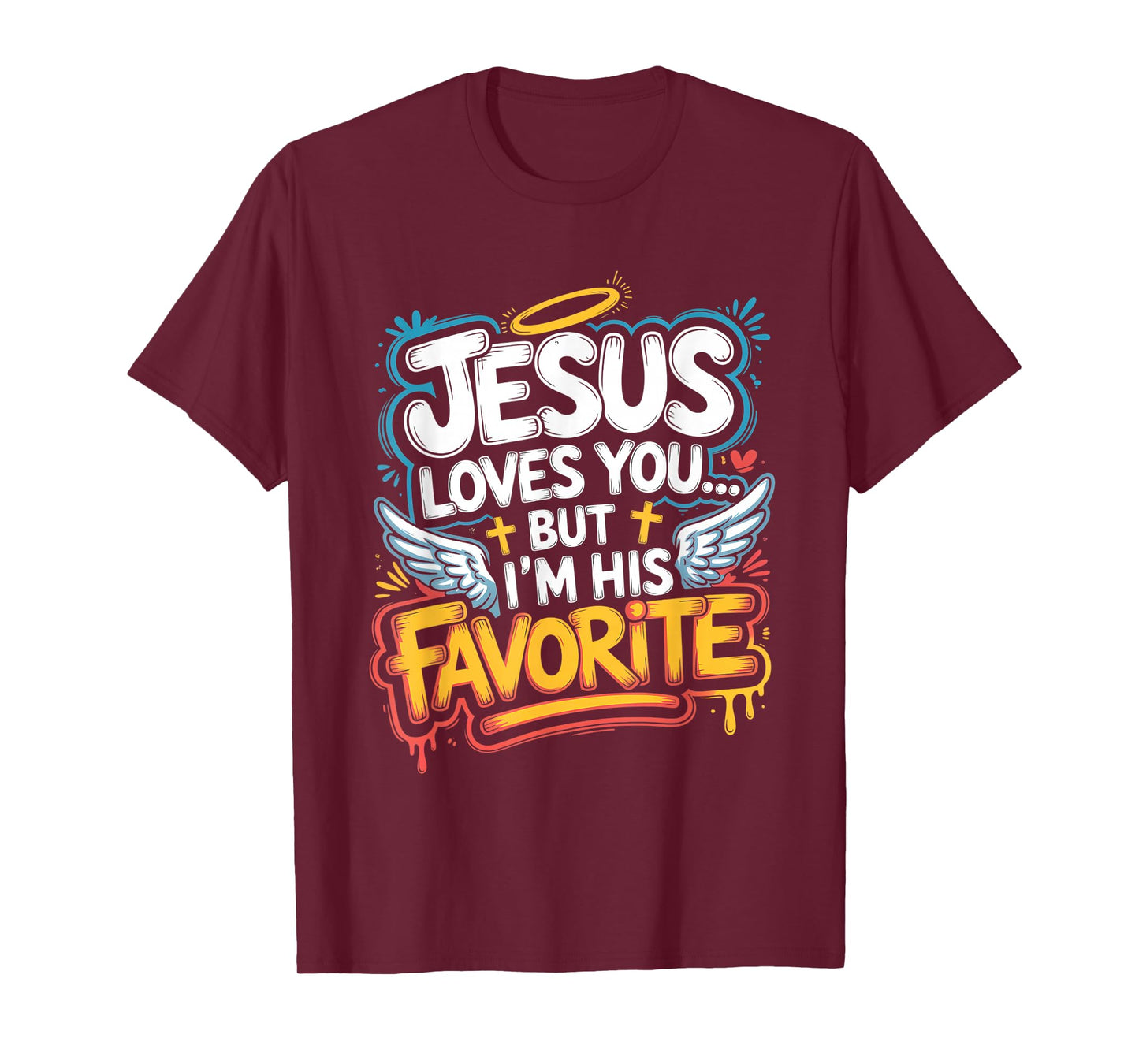 Jesus Loves You But I’m His Favorite, Christian Humor T-Shirt