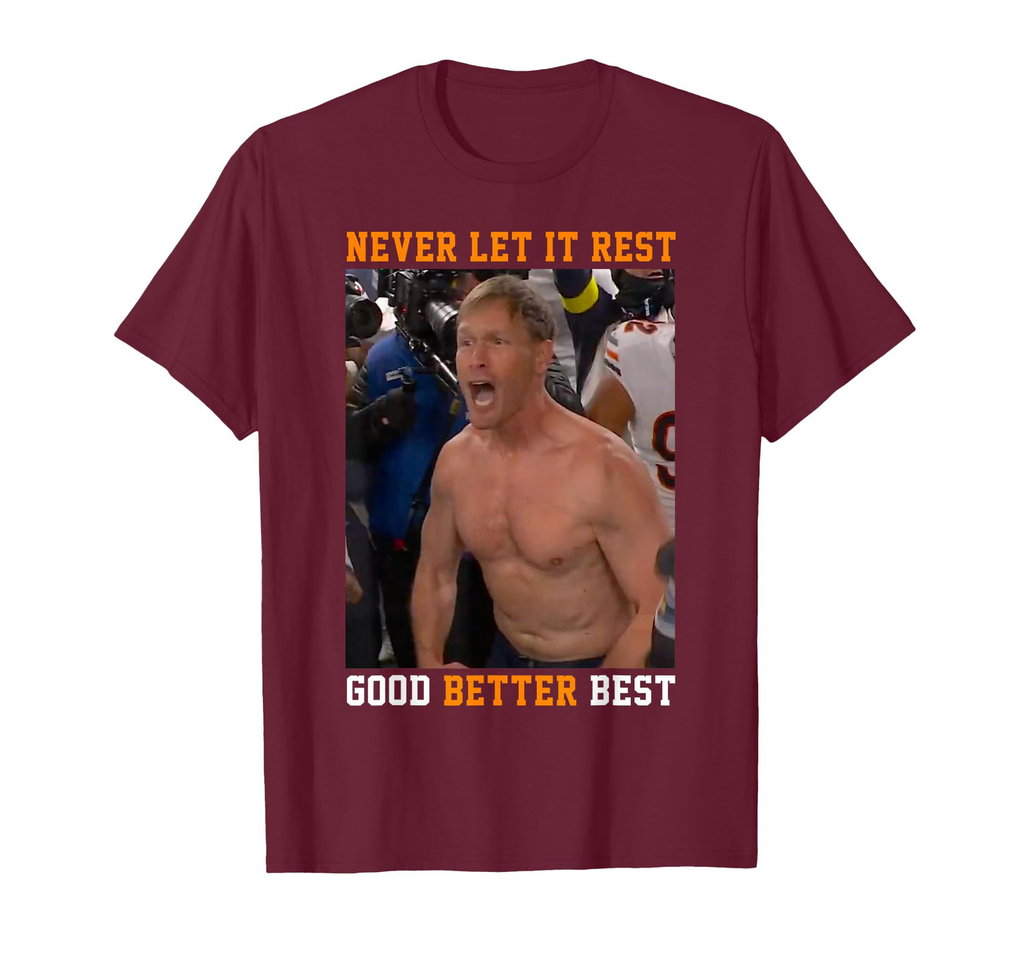 Never Let It Rest Good Better Best Ben Johnson T-Shirt